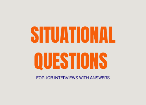 Situational Questions for Job Interviews with Answers