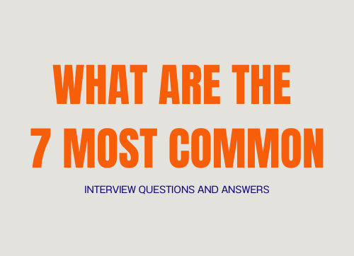 What Are the 7 Most Common Interview Questions and Answers By Job interviewology
