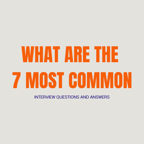 What Are the 7 Most Common Interview Questions and Answers By Job interviewology